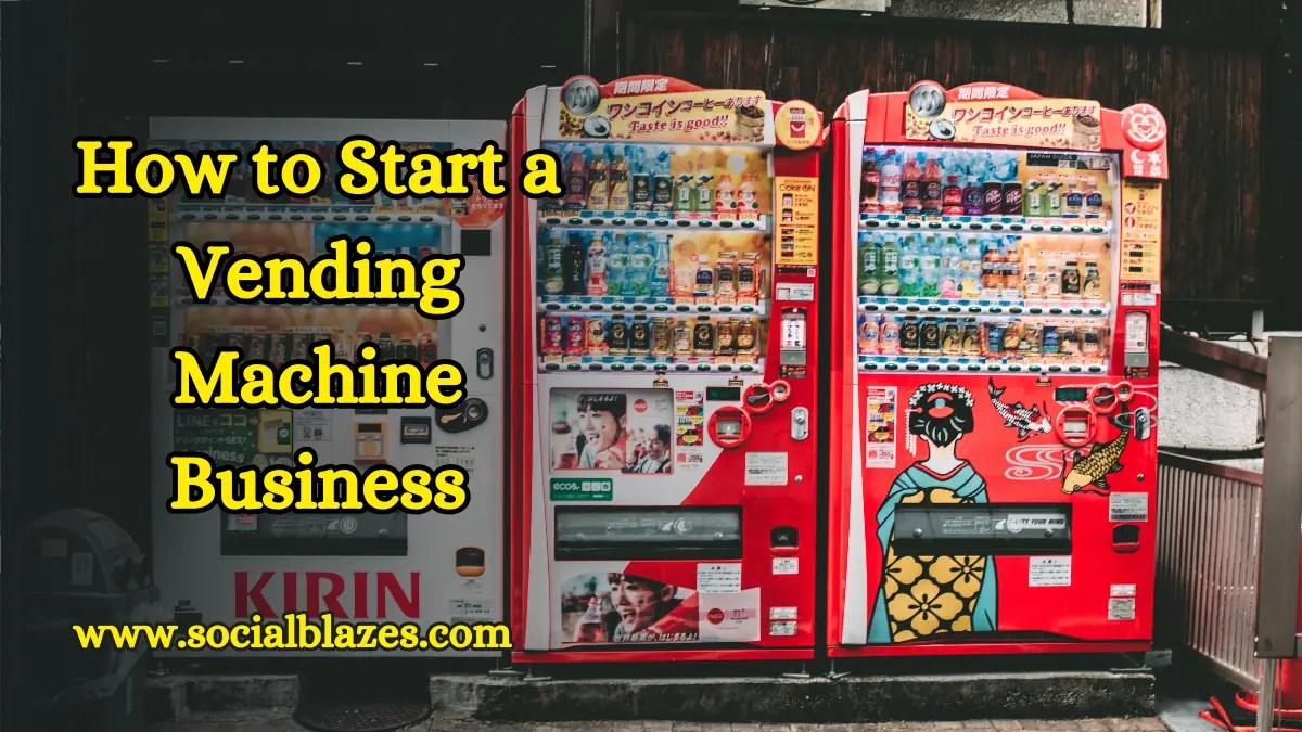 How To Start Profitable Vending Machine Business in 2024