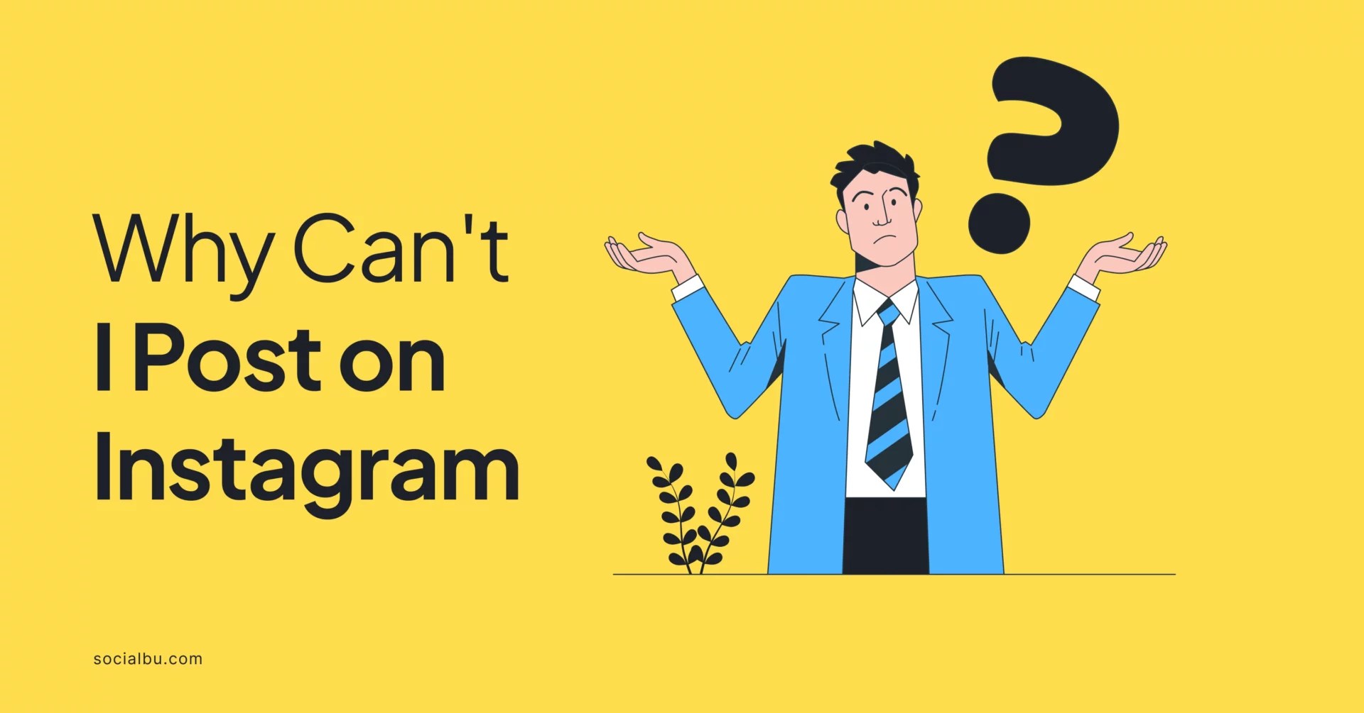 Why Can't I Post on Instagram and How to Fix it? SocialBu Blog
