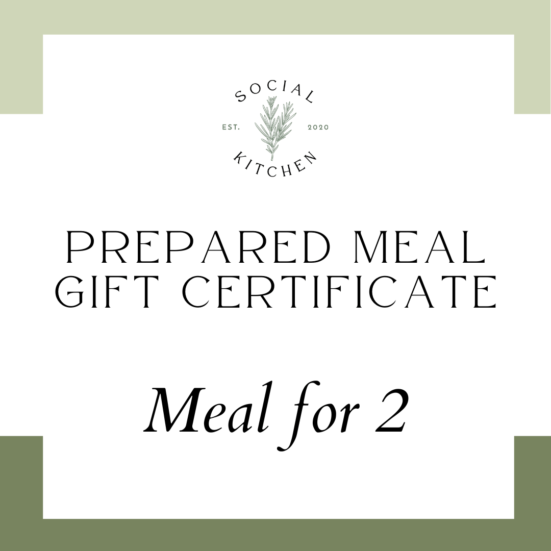Prepared Meals Gift Certificate Meal for 2 Social Kitchen