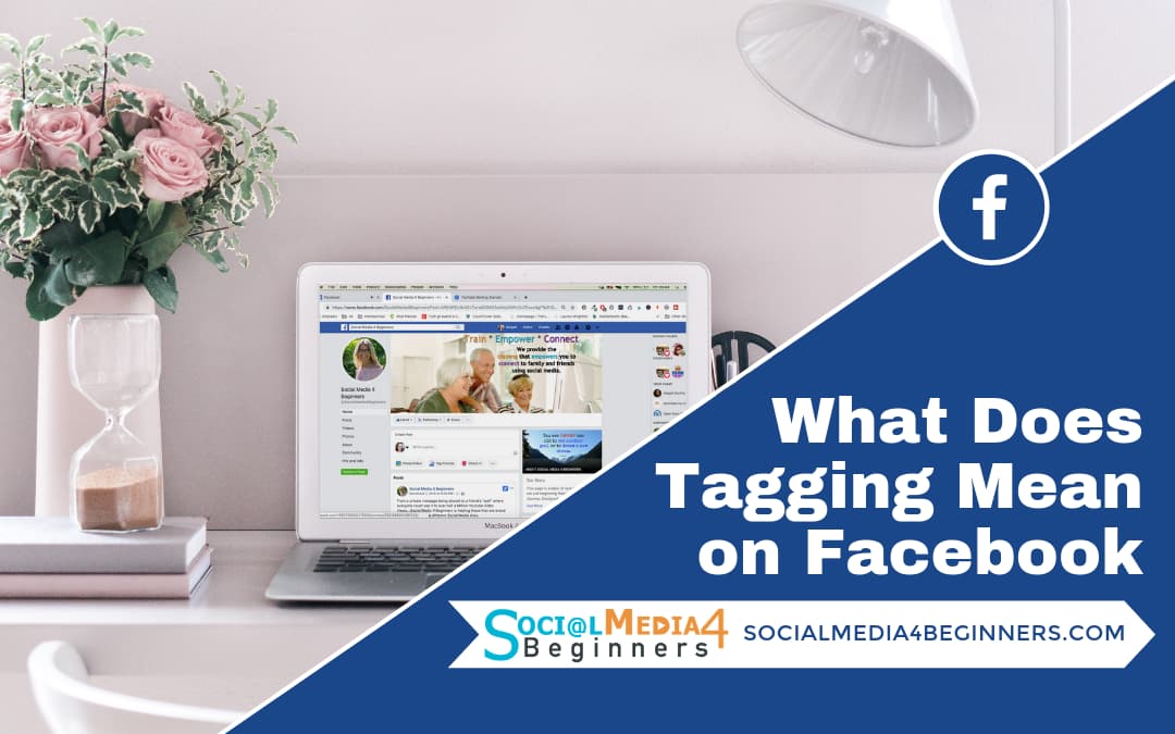What does Tagging Mean on Facebook? Social Media 4 Beginners