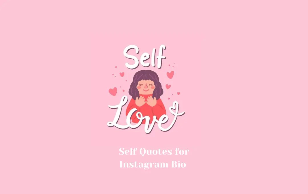 Best Self Quotes for Instagram Bio Self Love Quotes for Instagram