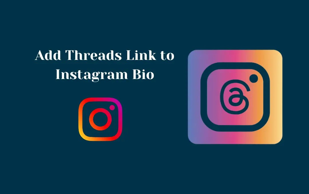 How to Add Threads Link to Instagram Bio The Best Way to Add Threads
