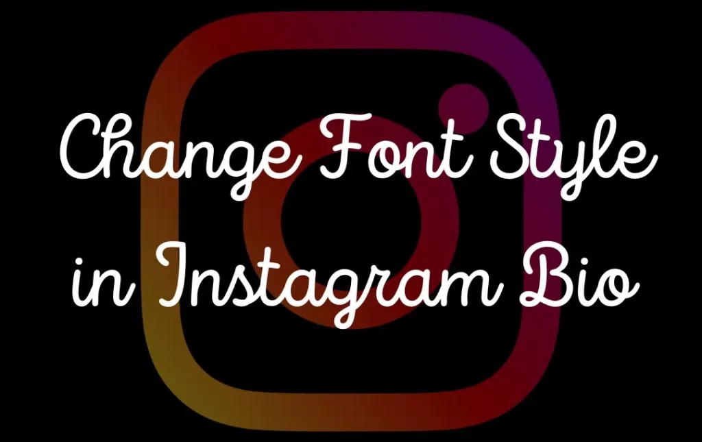 How to Change Font Style in Instagram Bio Best Way to Change Your