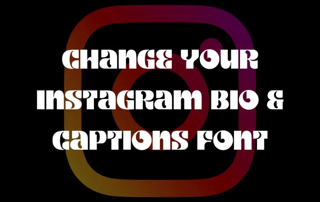 How to Change Font Style in Instagram Bio Best Way to Change Your