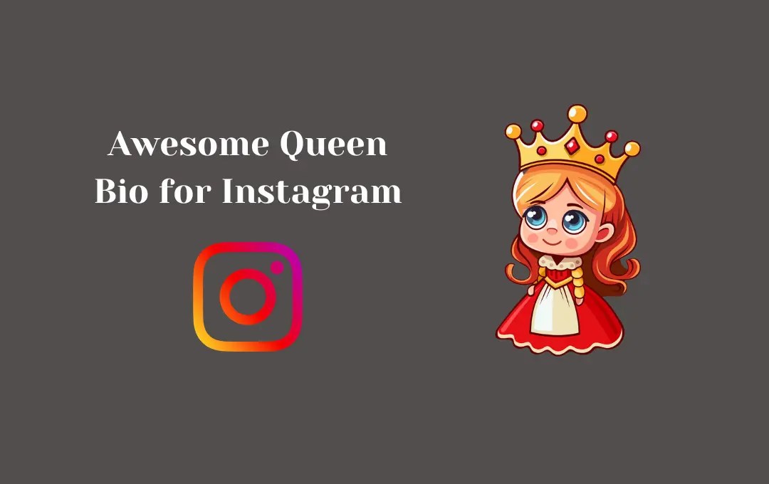 Awesome Queen Bio for Instagram Queen Captions & Quotes for Instagram Bio