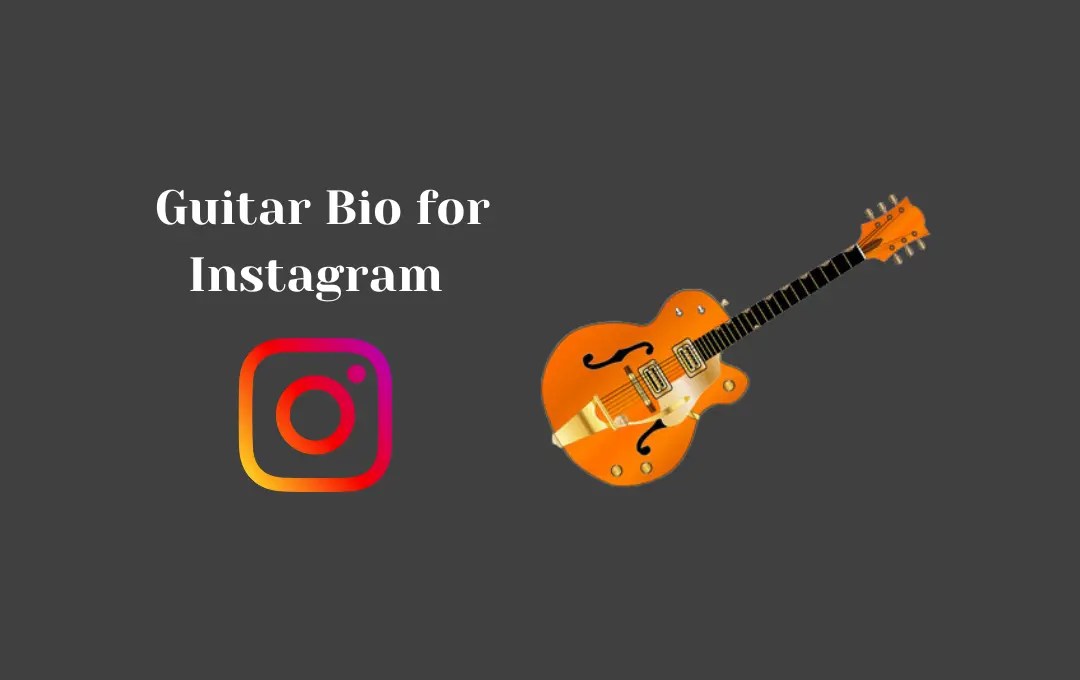 Best Guitar Bio for Instagram Guitar Captions & Quotes for Instagram Bio