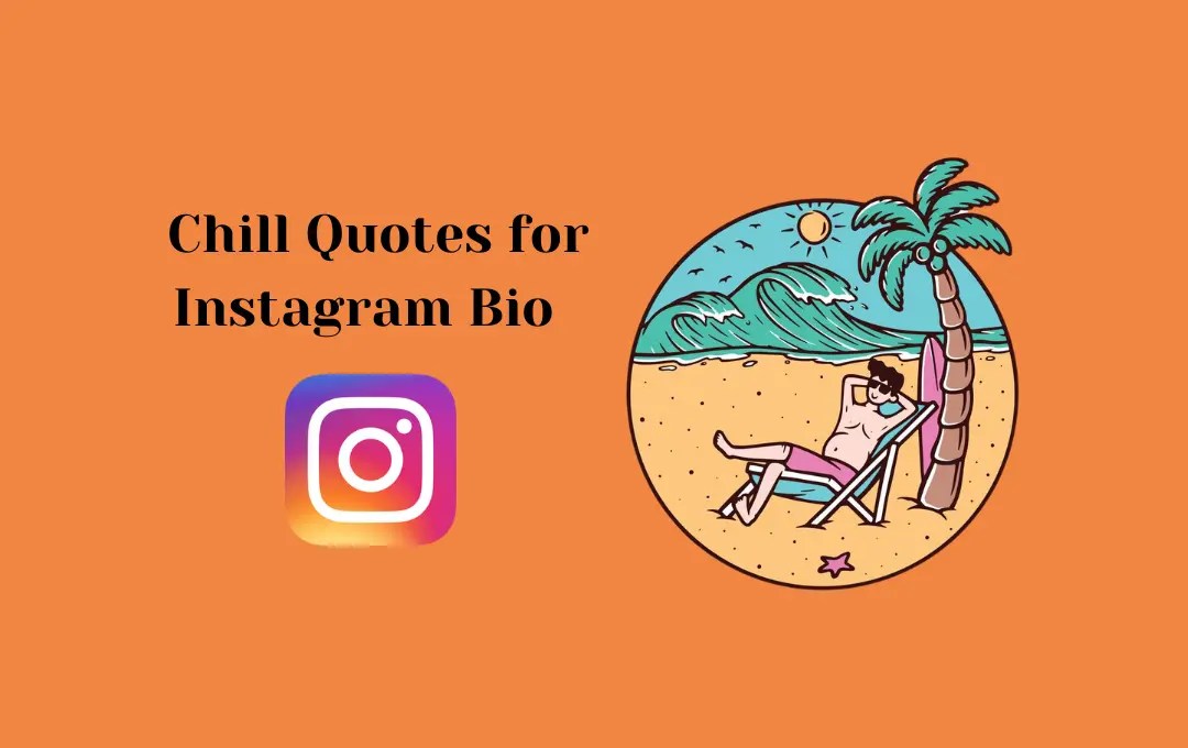 Best Chill Quotes for Instagram Bio Chill Captions for Instagram Bio