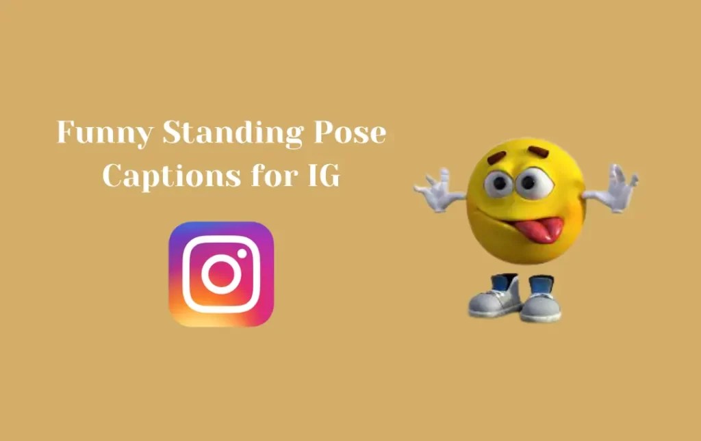 Awesome Standing Quotes for Instagram Striking Standing Pose Captions for Instagram