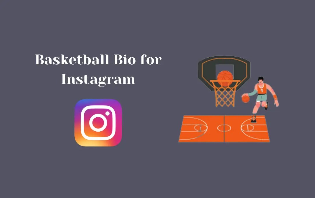 Best Basketball Bio for Instagram Basketball Captions & Quotes for