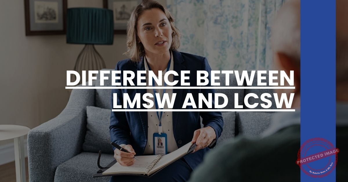 Difference Between LMSW and LCSW Social Worker Prep