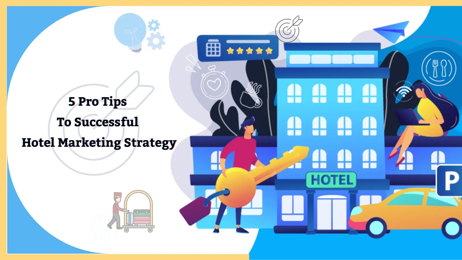 How To Boost Your Hotel Marketing 5 Pro Tips And Strategies