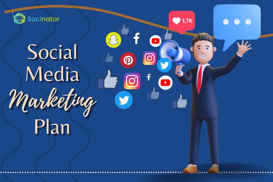 How To Build Successful Social Media Marketing Plan For 2024 Socinator