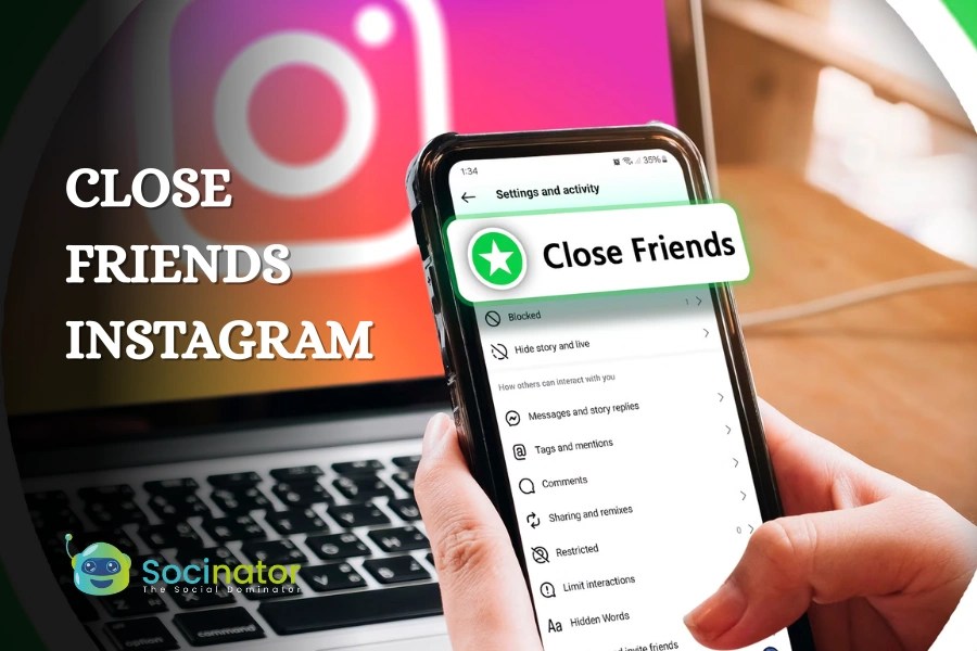 How to Use Close Friends Instagram to Build Engagement