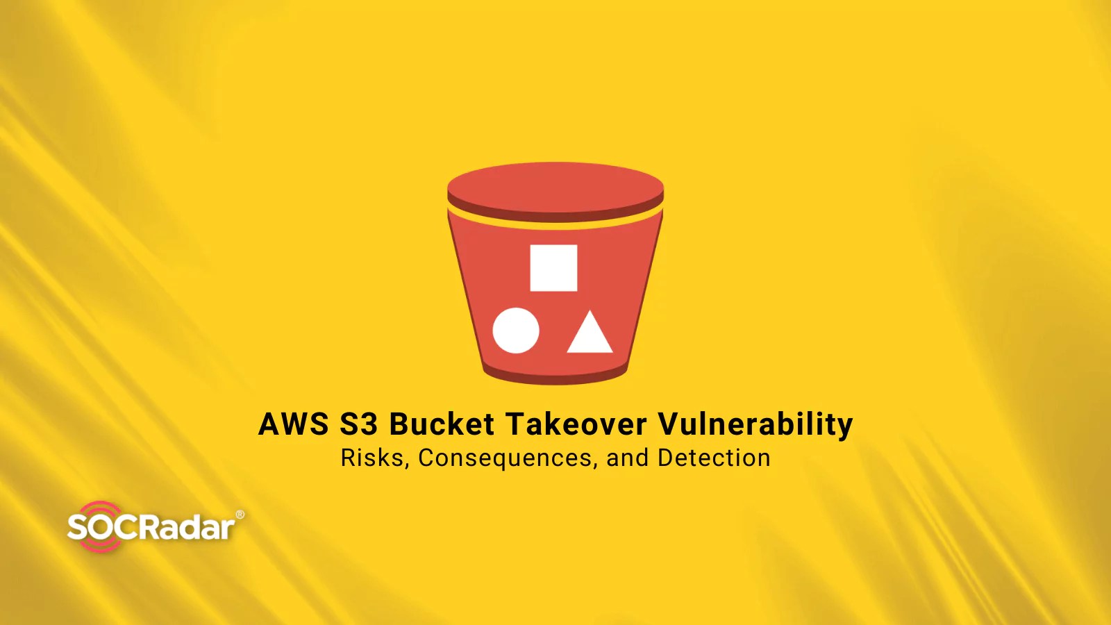 AWS S3 Bucket Takeover Vulnerability Risks, Consequences, and