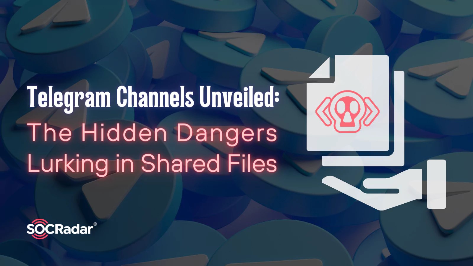 Telegram Channels Unveiled The Hidden Dangers Lurking in Shared Files