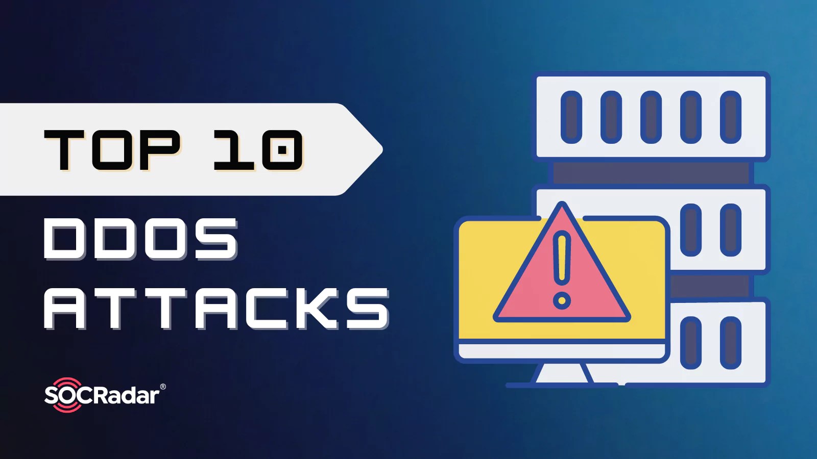 Top 10 DDoS Attacks SOCRadar® Cyber Intelligence Inc.