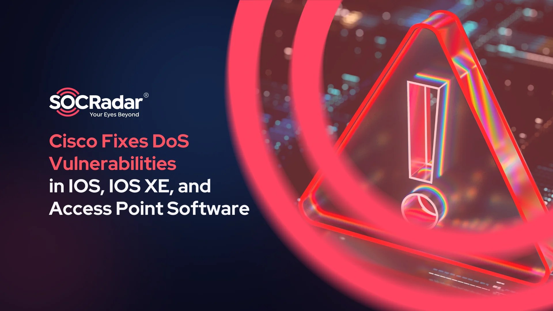 Cisco Fixes Numerous DoS Vulnerabilities in IOS, IOS XE, and Access