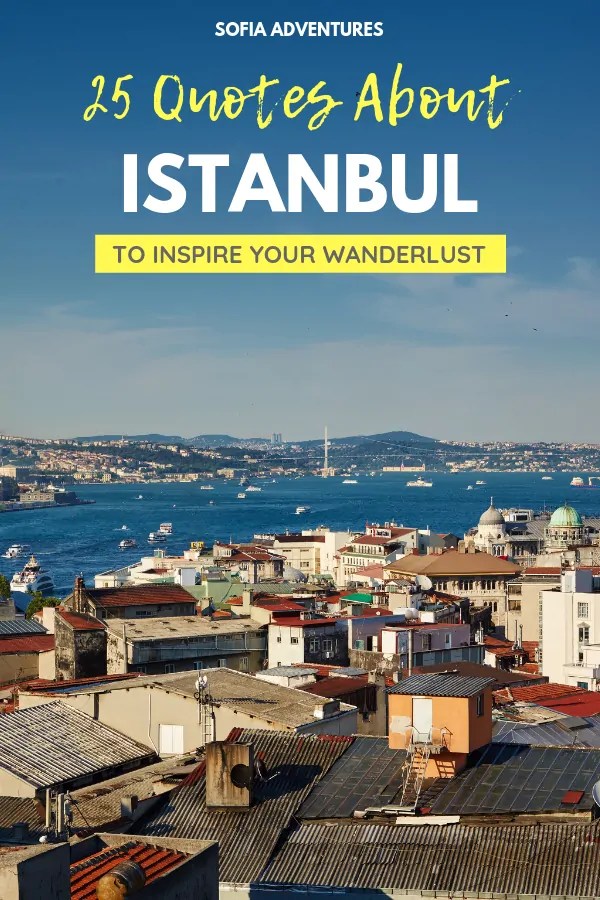 25 Hauntingly Beautiful Istanbul Quotes to Inspire You Sofia Adventures