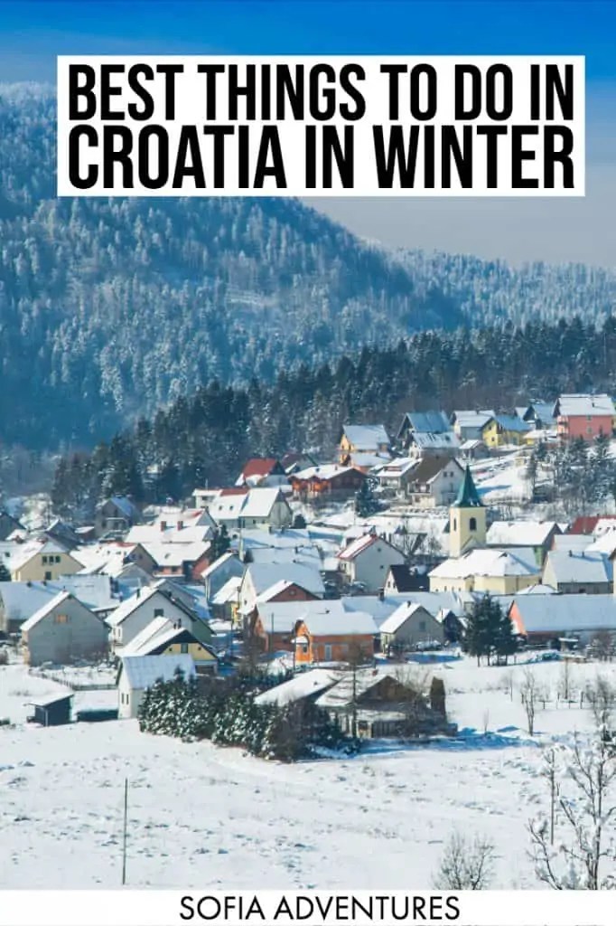 11 Magical Things to Do in Croatia in Winter Sofia Adventures