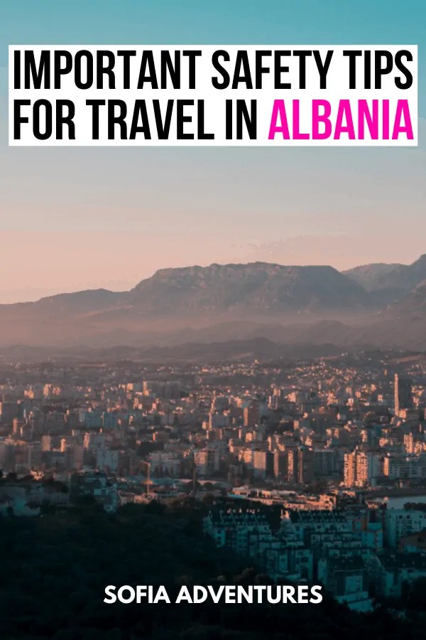 Is Albania Safe? 11 Tips to Stay Safe in Albania Sofia Adventures