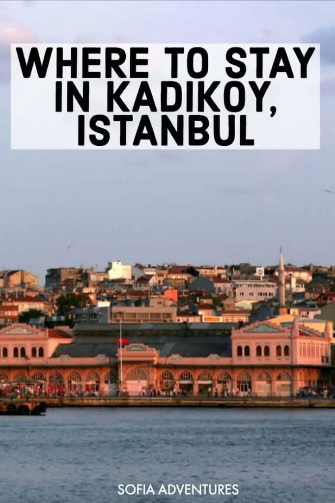 Where to Stay in Kadikoy Hotels We Love! Sofia Adventures