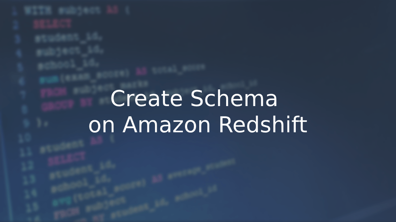 Create Schema on Amazon Redshift Softbuilder Blog