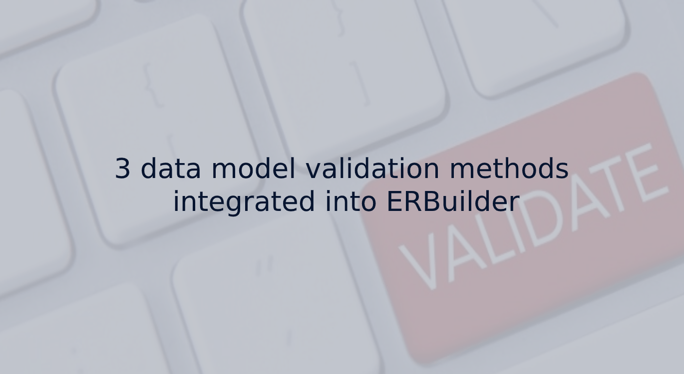 3 data model validation methods integrated into ERBuilder Softbuilder