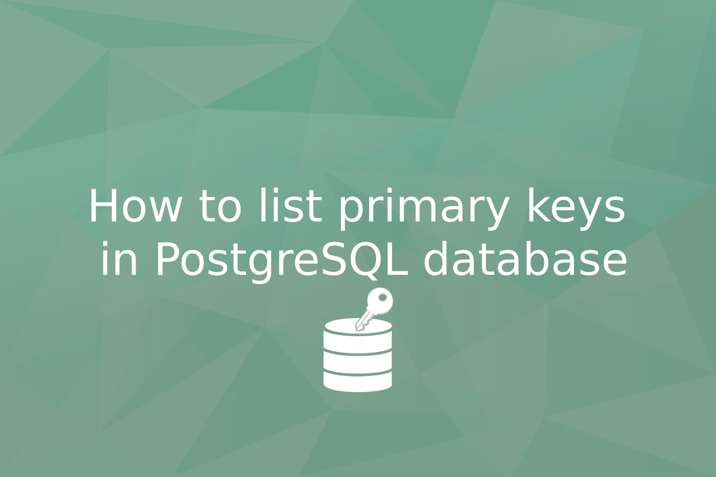 How to list all primary keys in PostgreSQL database Softbuilder Blog