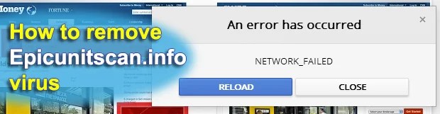 Epicunitscan.info malware remove NETWORK_FAILED error in Chrome