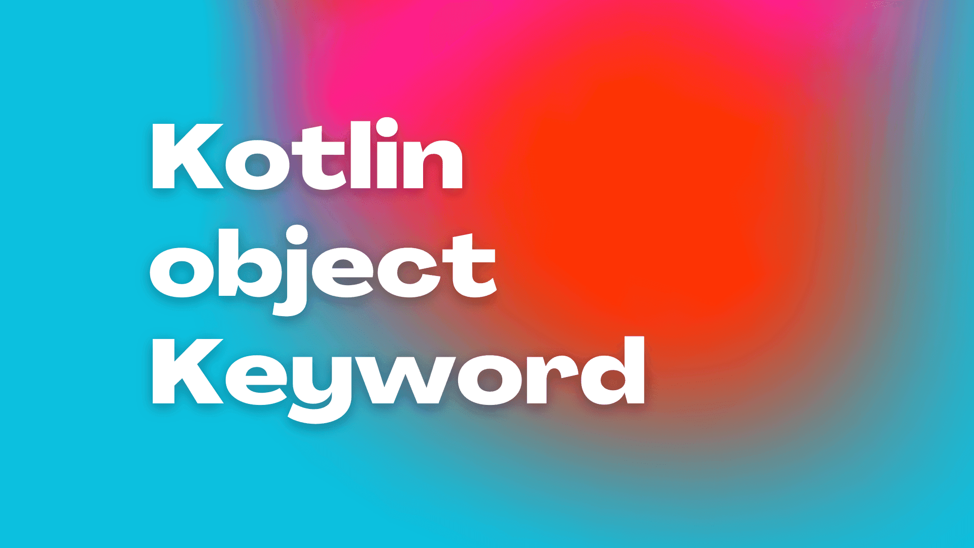 Decoding the Kotlin Object Keyword A Comprehensive Guide to Understanding its Power softAai Blogs