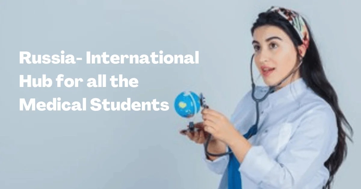 Russia International Hub For All The Medical Students Softamo