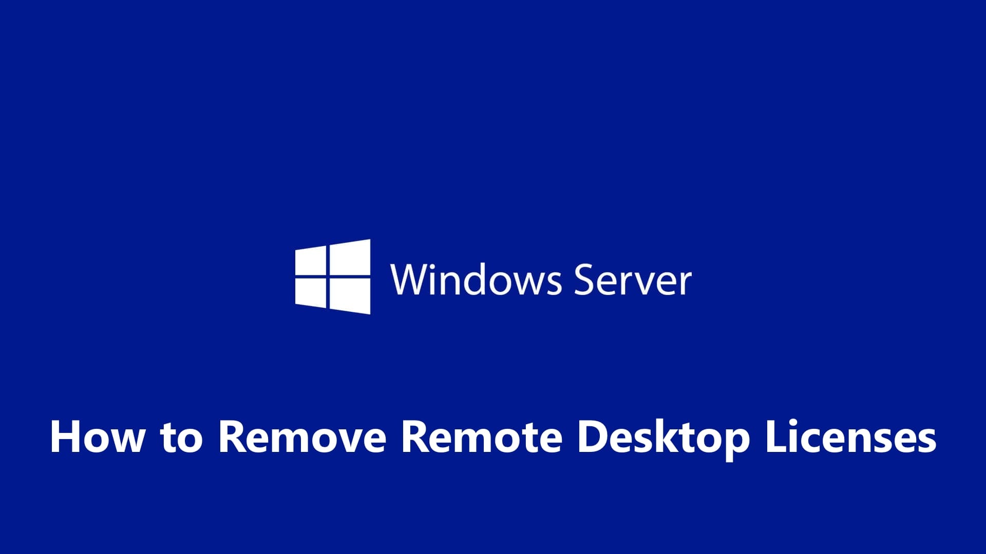How to Remove Remote Desktop Licenses (Terminal Licenses)