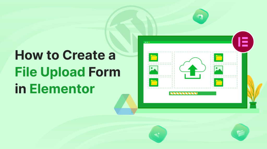How to Create a File Upload Form in Elementor (Expert Guide)