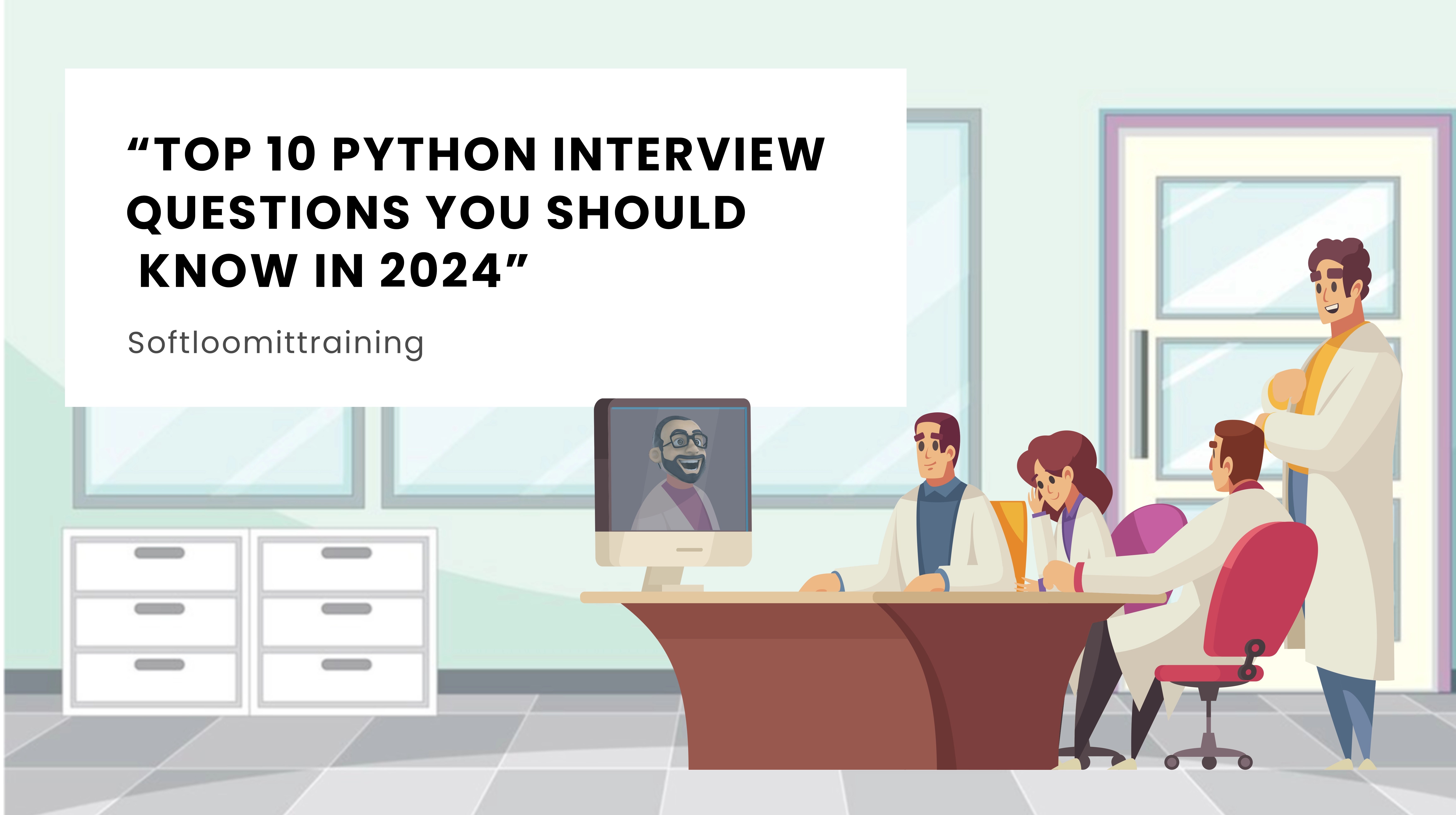 Top 10 Python Interview Questions you Should Know in 2024