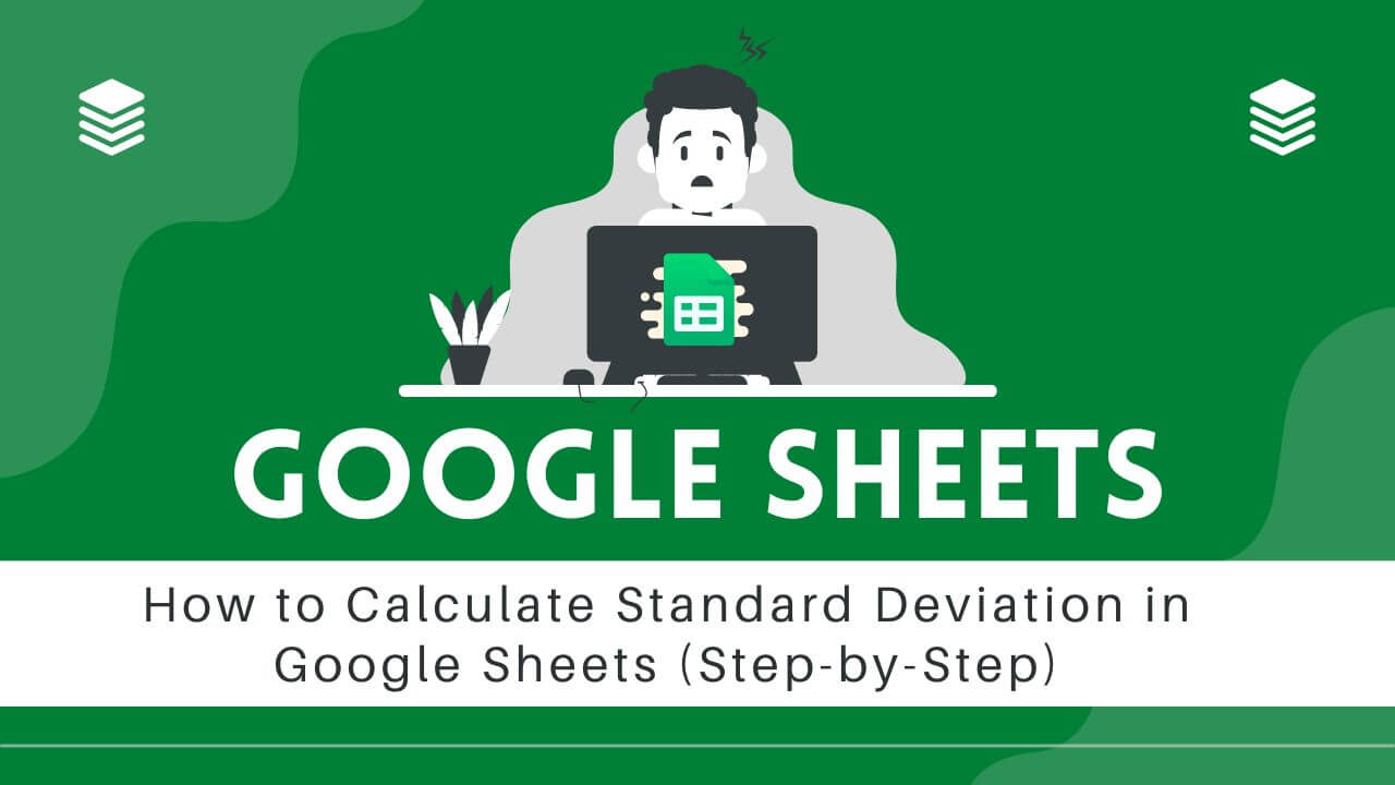 How to Calculate Standard Deviation in Google Sheets (StepbyStep)