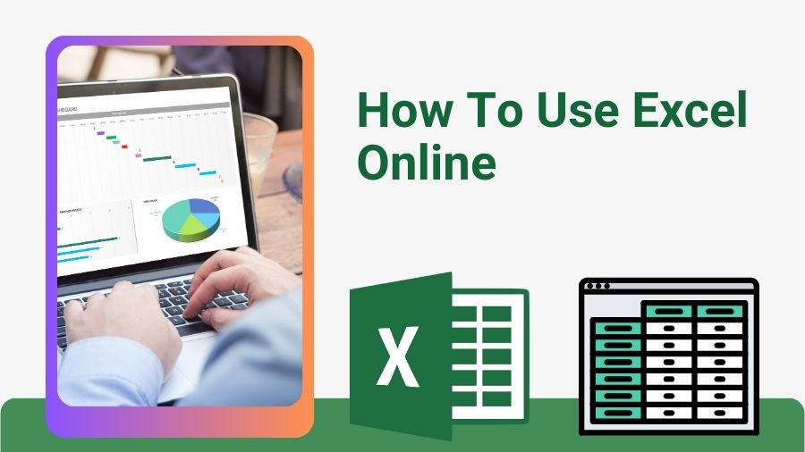 How To Use Excel Online [Updated 2024]