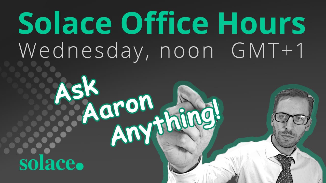 Solace Office Hours APAC Solace Jan 2021