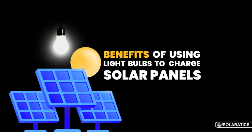 Can You charge a Solar Panel with a Light Bulb? Solaratics