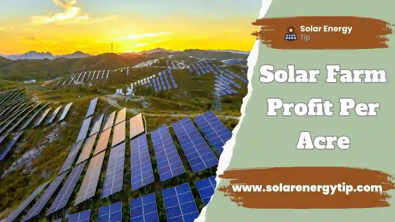Solar Farm Profit Per Acre (2024) Costs, Land Size, And More
