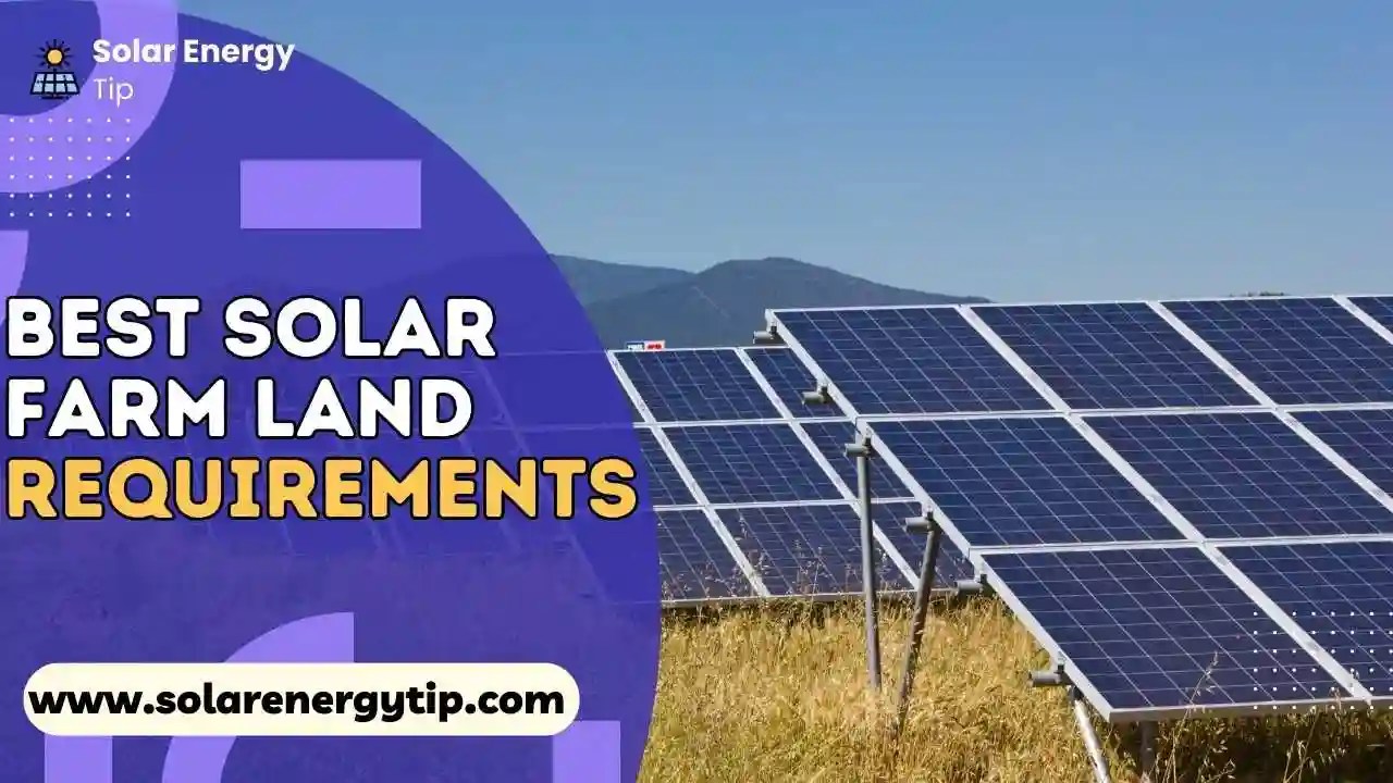 9 Best Solar Farm Land Requirements Planning for Success