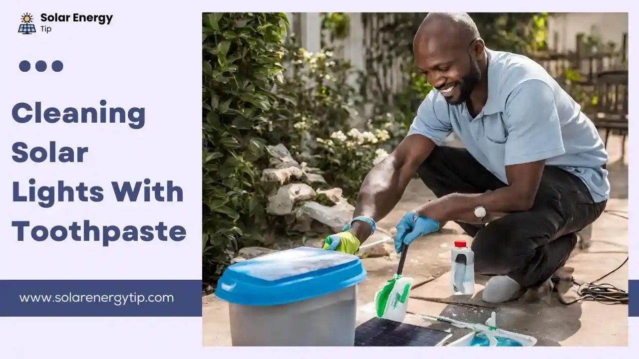 Cleaning Solar Lights With Toothpaste DIY Tips and Tricks