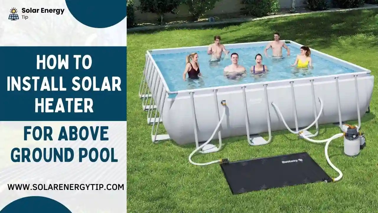 How To Install Solar Heater For Above Ground Pool in 2024