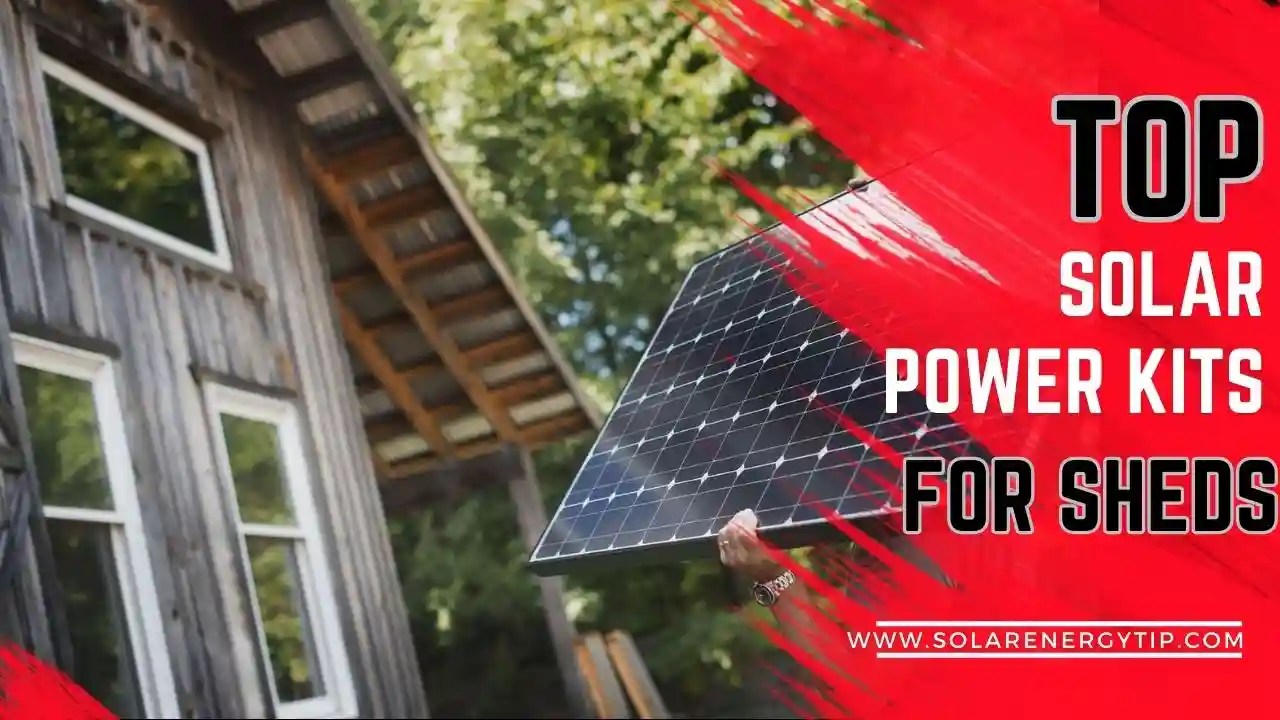 Top 7 Solar Power Kits for Sheds In 2023 Solar Energy Tip