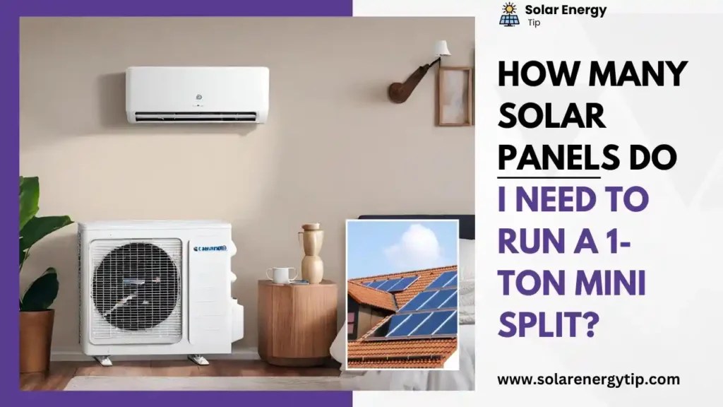 How Many Solar Panels To Run A Mini Split? Optimizing Efficiency
