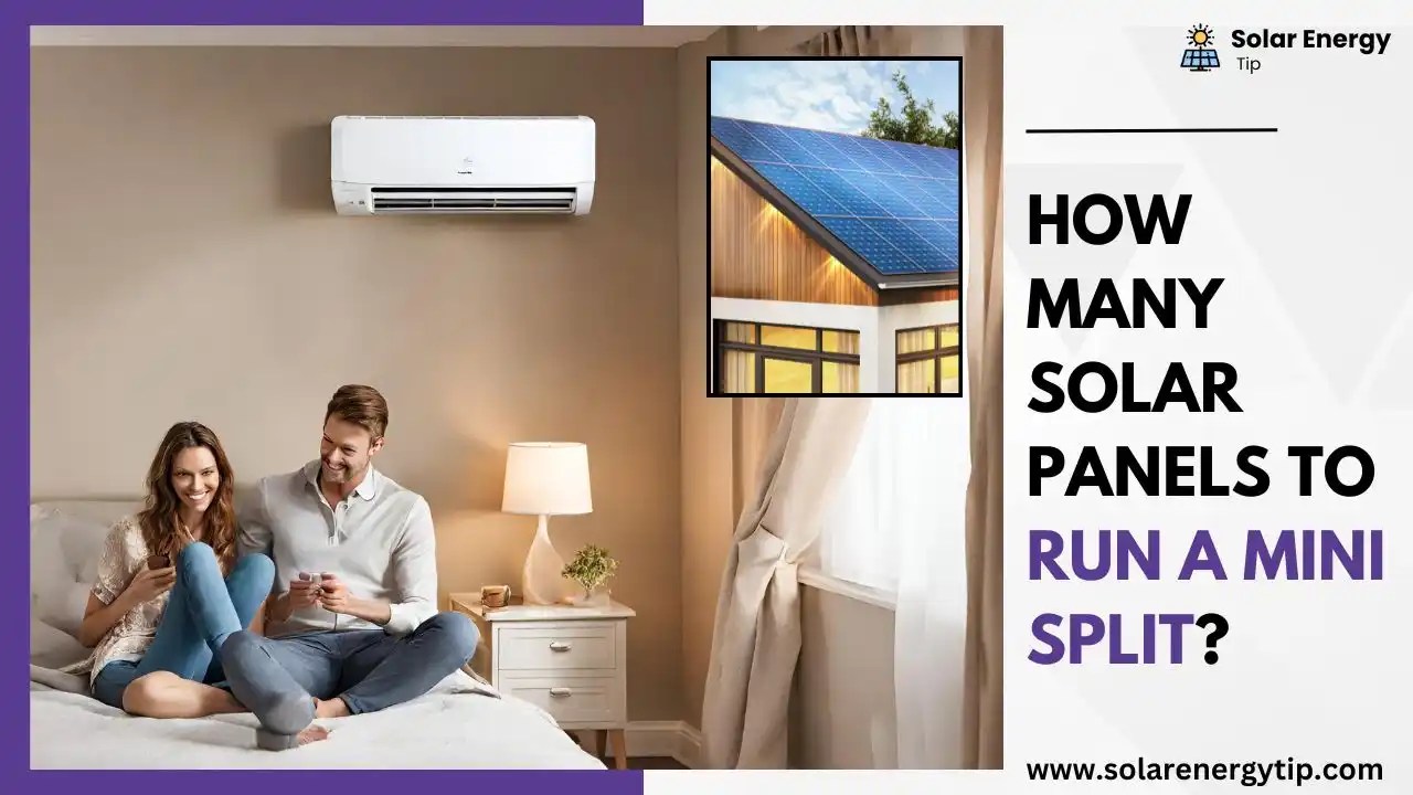 How Many Solar Panels To Run A Mini Split? Optimizing Efficiency