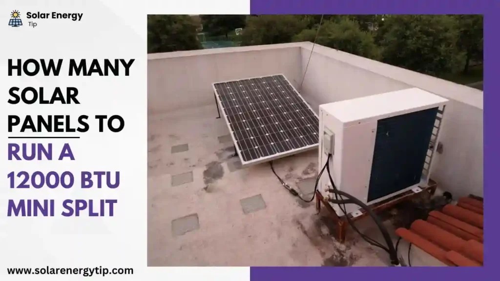How Many Solar Panels To Run A Mini Split? Optimizing Efficiency
