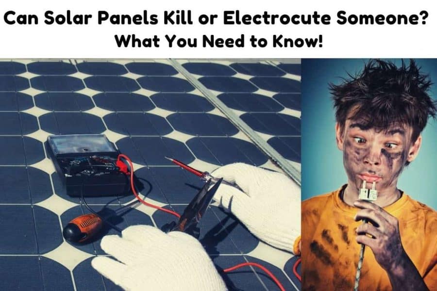 Can Solar Panels Kill or Electrocute Someone? What You Need to Know