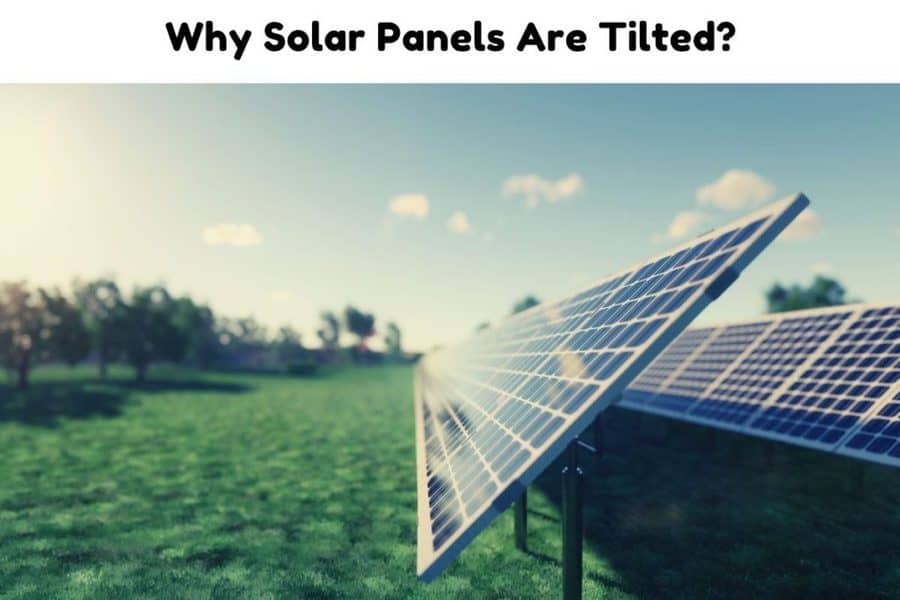 Why Solar Panels Are Tilted? Solar Portable Panel