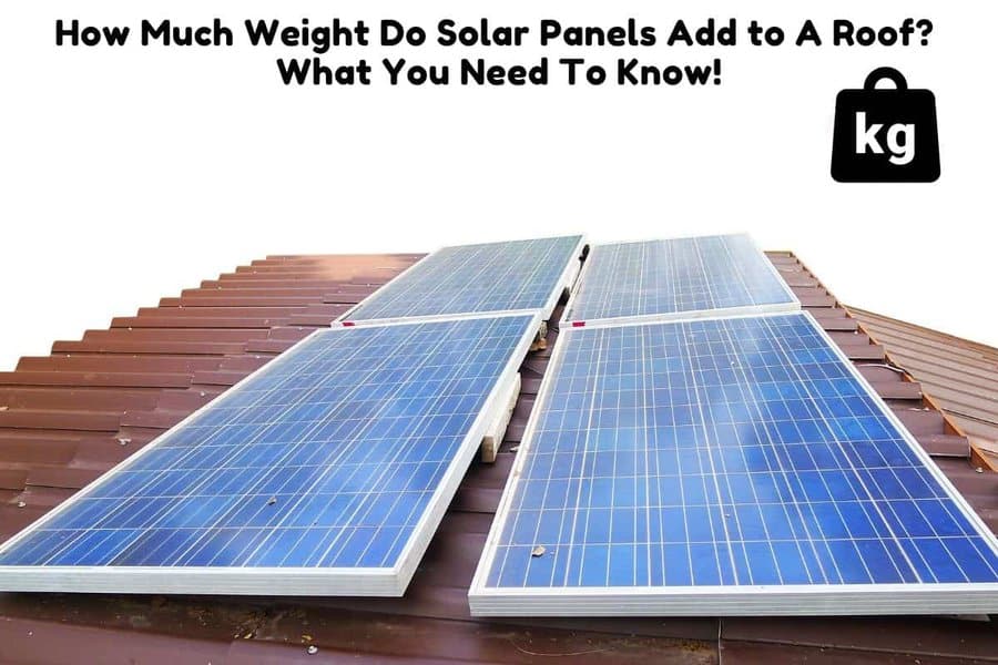 How Much Weight Do Solar Panels Add to A Roof? What You Need To Know! Solar Portable Panel