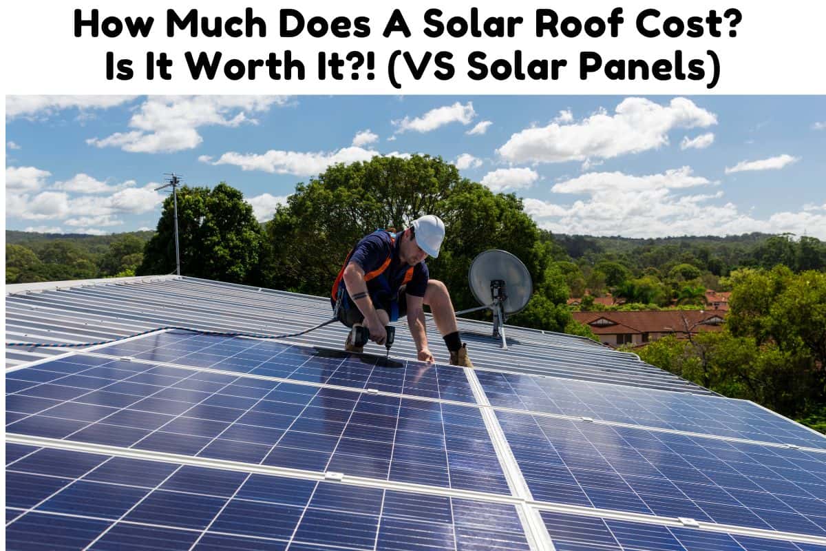 How Much Does A Solar Roof Cost? Is It Worth It?! (VS Solar Panels) Solar Portable Panel